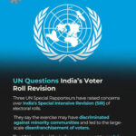 UN Raises SIR Concerns Over Voter Rights; Modi Govt Offers No Public Answer